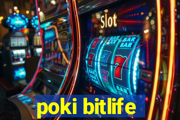 poki bitlife